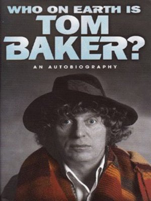 cover image of Who on earth is Tom Baker?